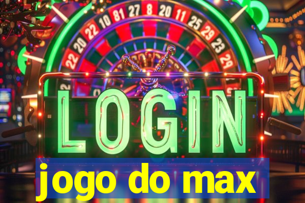 jogo do max