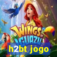 h2bt jogo