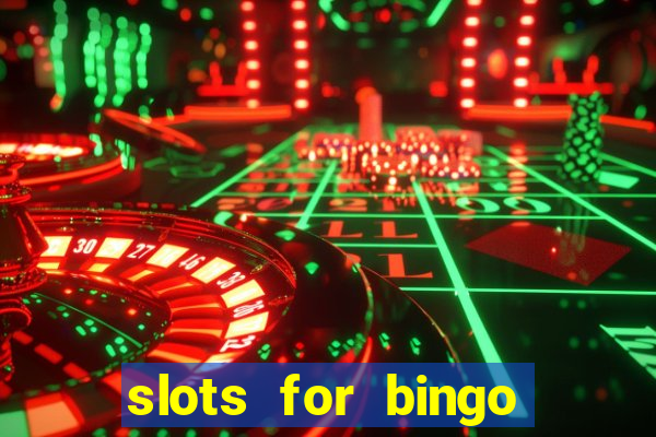 slots for bingo prova de pagamento