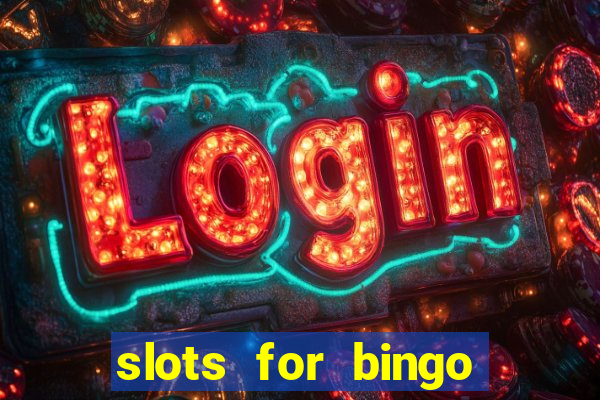 slots for bingo prova de pagamento