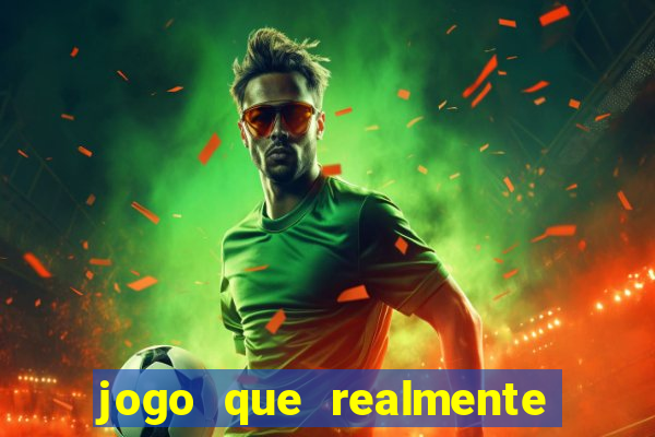 jogo que realmente paga dinheiro