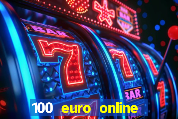 100 euro online casino bonus