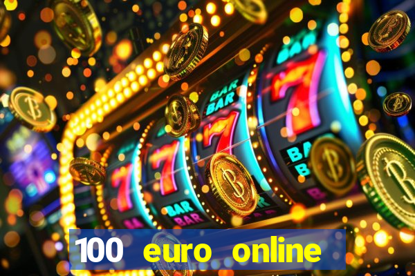 100 euro online casino bonus