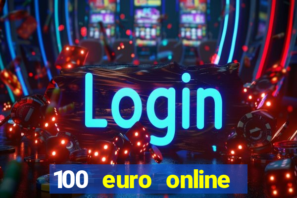 100 euro online casino bonus