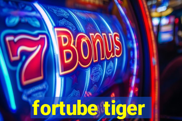 fortube tiger