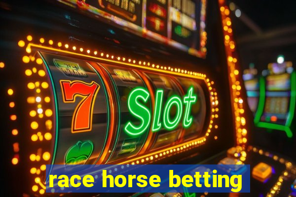 race horse betting