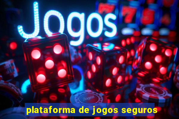 plataforma de jogos seguros