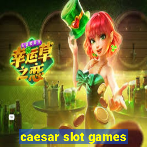 caesar slot games