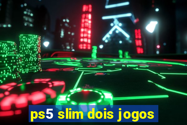 ps5 slim dois jogos