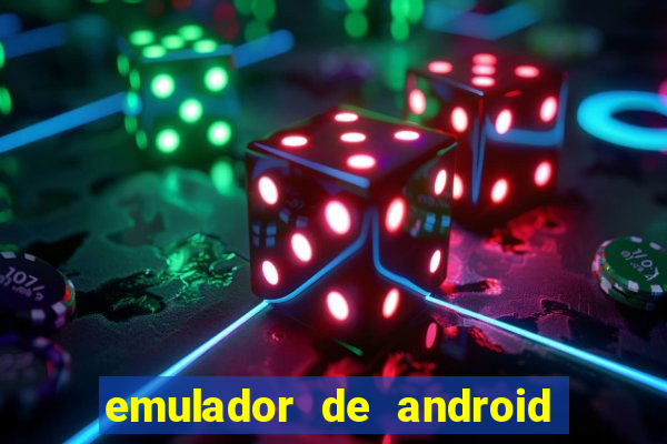 emulador de android para pc fraco