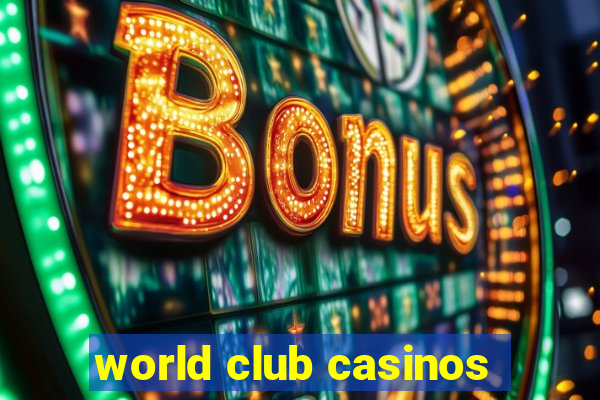 world club casinos