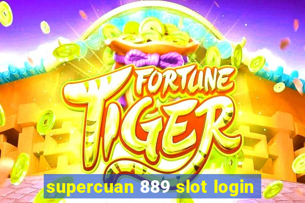 supercuan 889 slot login