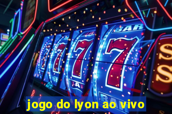 jogo do lyon ao vivo