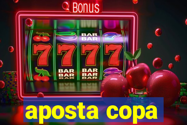 aposta copa