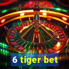 6 tiger bet