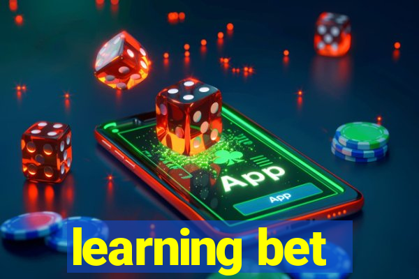 learning bet