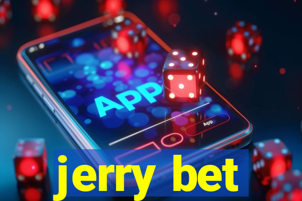 jerry bet