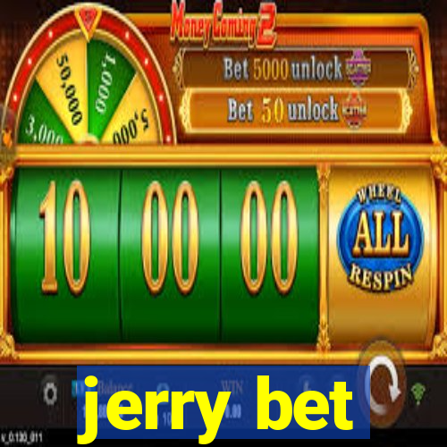 jerry bet