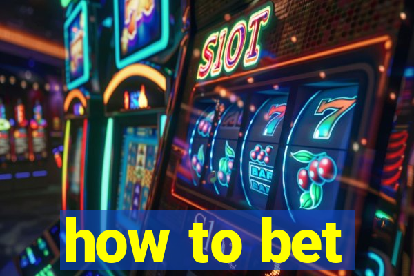 how to bet