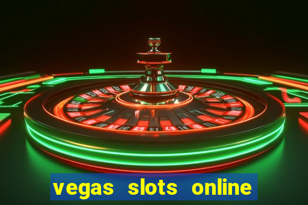 vegas slots online for free