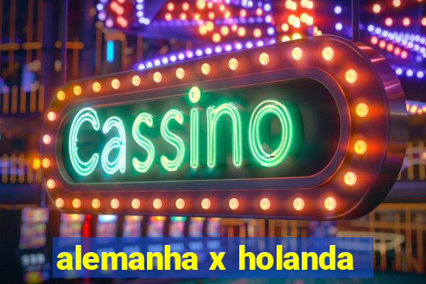 alemanha x holanda