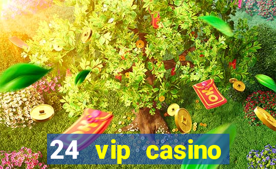 24 vip casino bonus codes