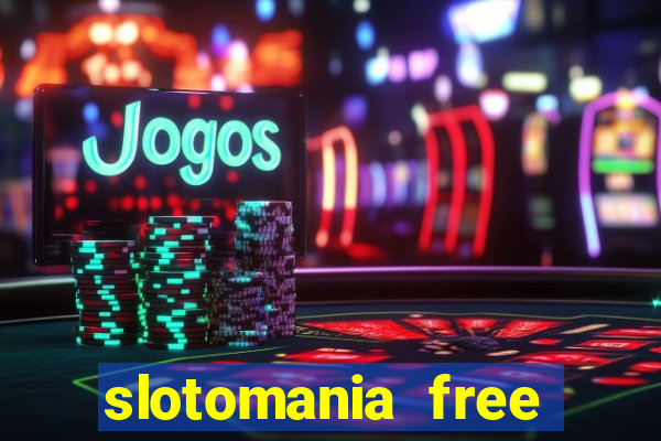 slotomania free slot machines