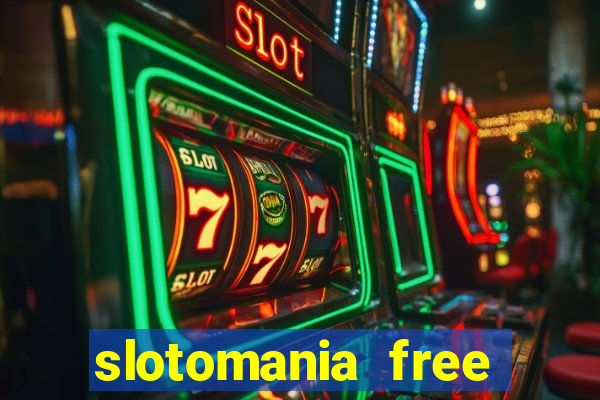 slotomania free slot machines