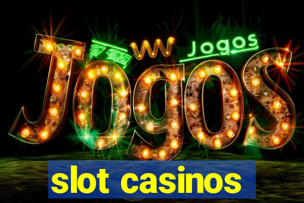 slot casinos