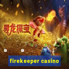 firekeeper casino