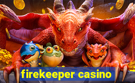 firekeeper casino