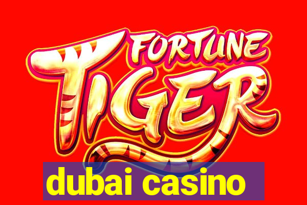 dubai casino