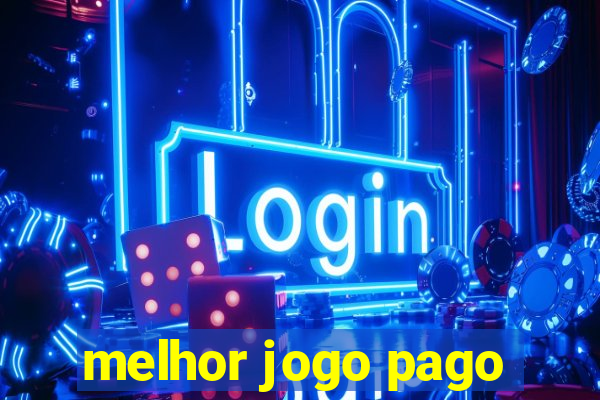 melhor jogo pago