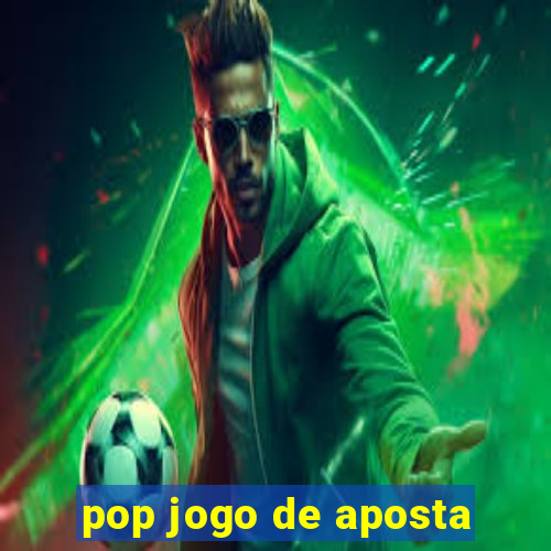 pop jogo de aposta