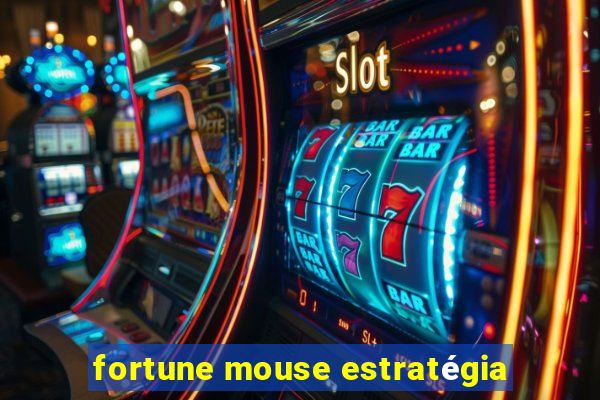 fortune mouse estratégia