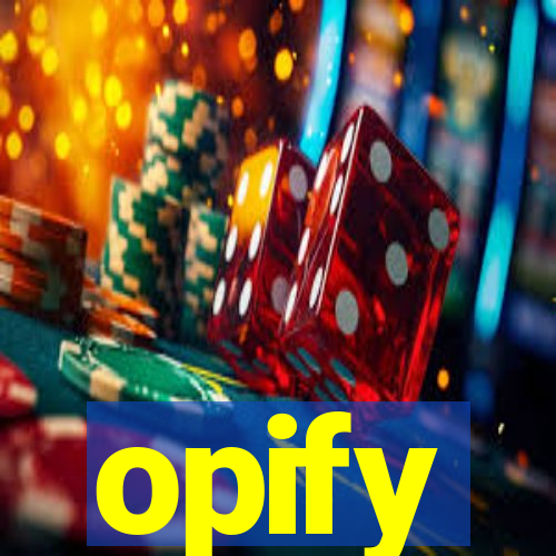 opify