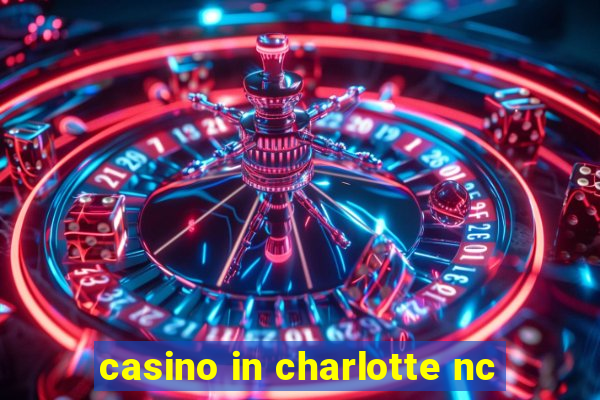 casino in charlotte nc