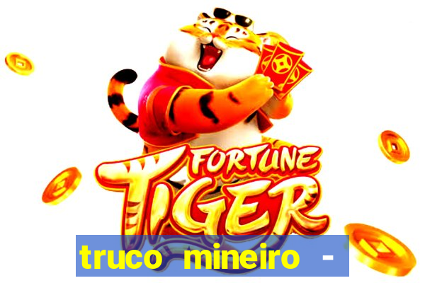 truco mineiro - jogo de cartas