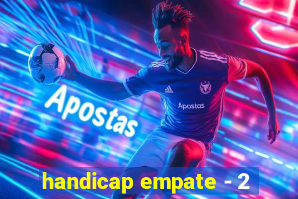 handicap empate - 2