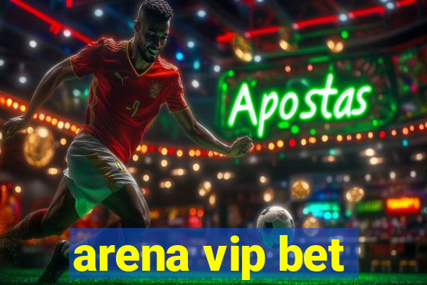 arena vip bet