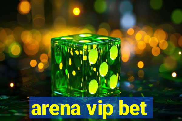 arena vip bet