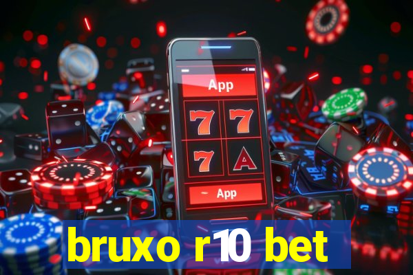 bruxo r10 bet