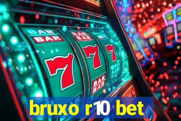 bruxo r10 bet