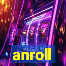 anroll