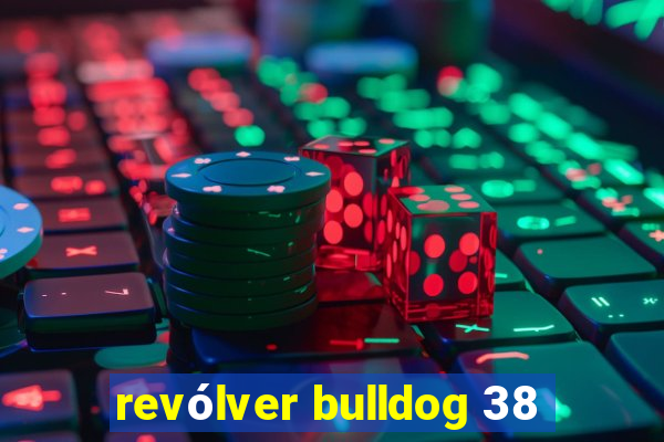 revólver bulldog 38