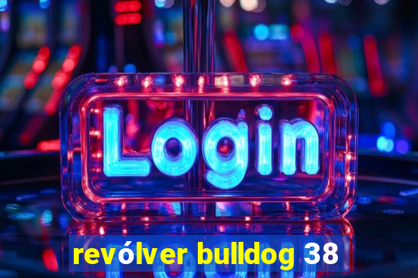 revólver bulldog 38