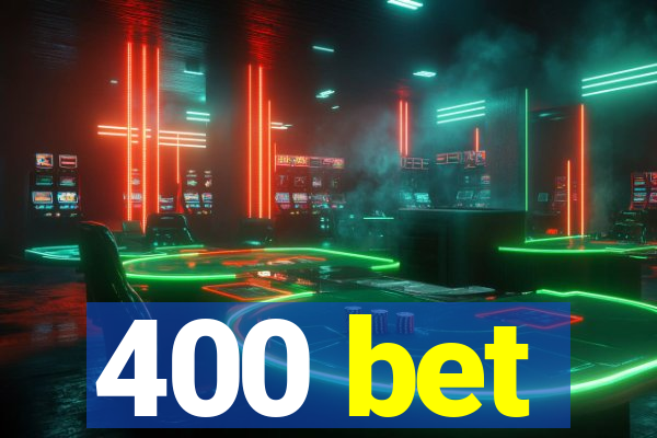 400 bet