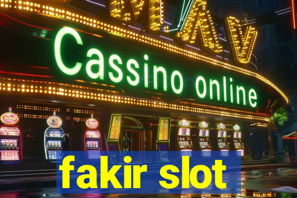 fakir slot