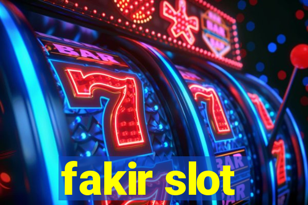 fakir slot