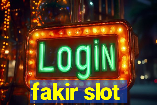 fakir slot